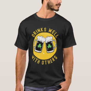 T-shirt Boissons Drôle Bien Avec D'Autres St. Patricks Day