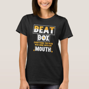 T-shirt Boîte à rythmes tout ce que vous entendez fait par