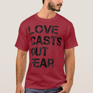 T-shirt Bold Love Casts Out Fear Cool Bible for Men or