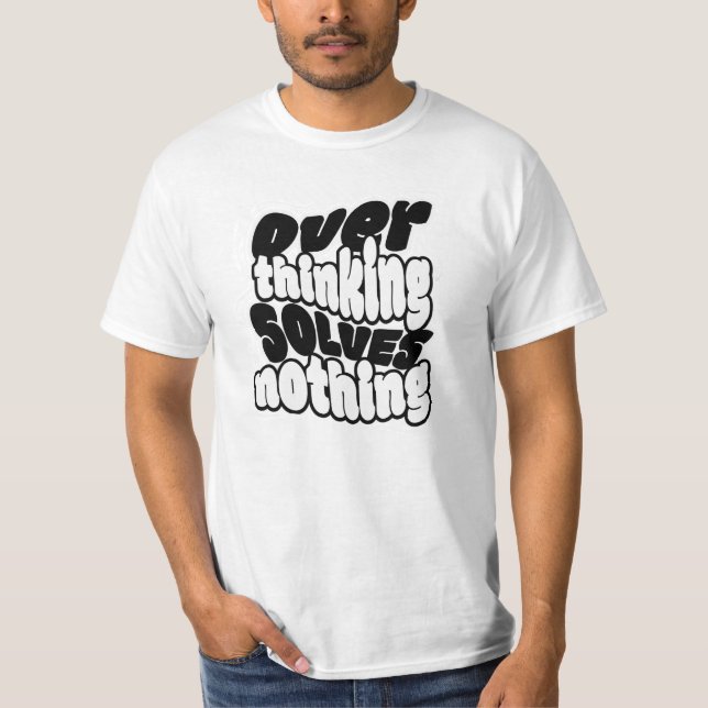T-shirt Bold “Overthinking Solves Nothing” Retro Quote (Devant)