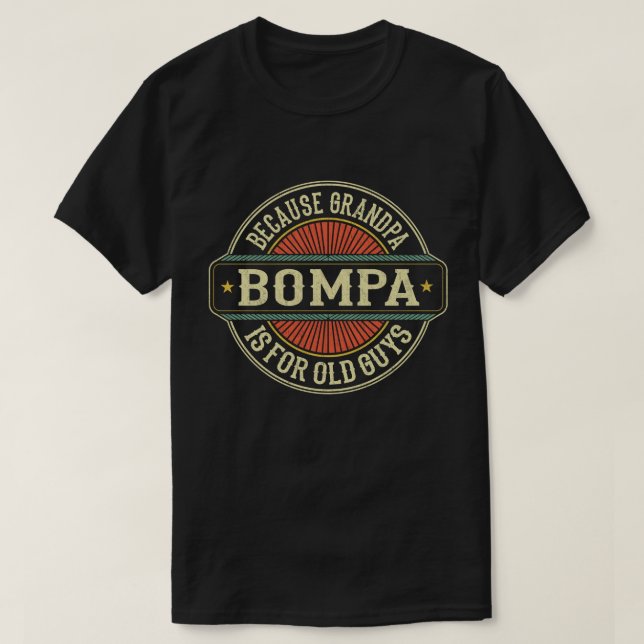 T-shirt Bompa parce que grand-père est pour Old Guys Fête  (Design devant)