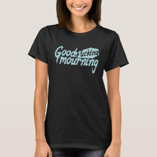 T-shirt Bon deuil de F