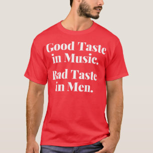 T-shirt Bon Goût En Musique Mauvais Goût En Hommes Drôle