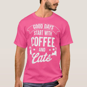 T-shirt Bon Jours Commence Avec Café & Chats Drôle Amoureu