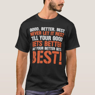 T-shirt Bon Meilleur Le Meilleur Ne Le Laissez Jamais Repo