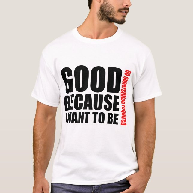 T-shirt Bon parce que je veux être chemise athée (Devant)