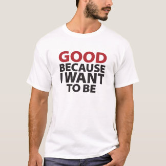 T-shirt Bon puisque je veux être