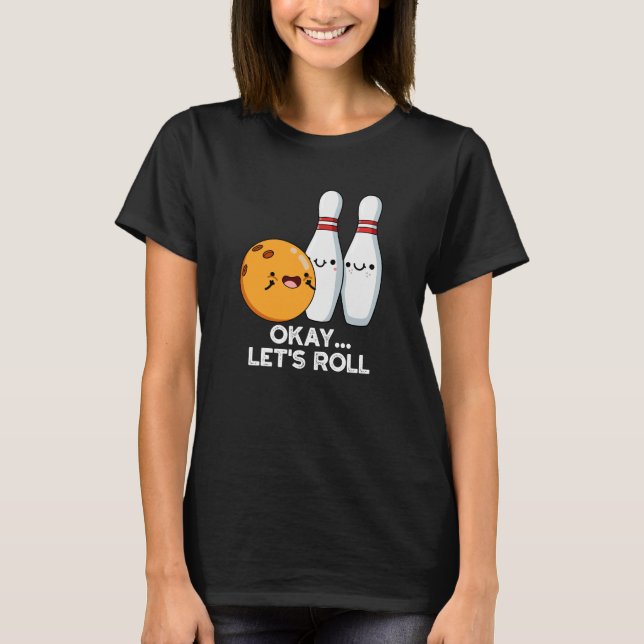 T-shirt Bon, Roulons Funny Bowling Pun Dark BG (Devant)