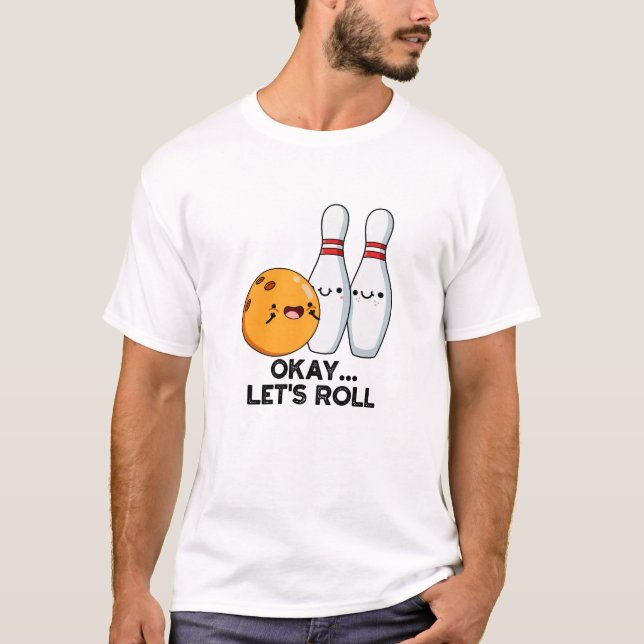 T-shirt Bon, Roulons Le Pun De Bowling Drôle (Devant)