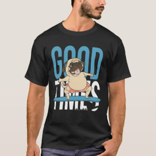 T-shirt Bon Temps Bonnes Vagues Drôle Mignon Pug Faisant d