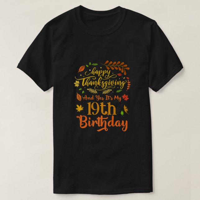 T-shirt Bon thanksgiving Et oui c'est mon 19e anniversaire (Design devant)