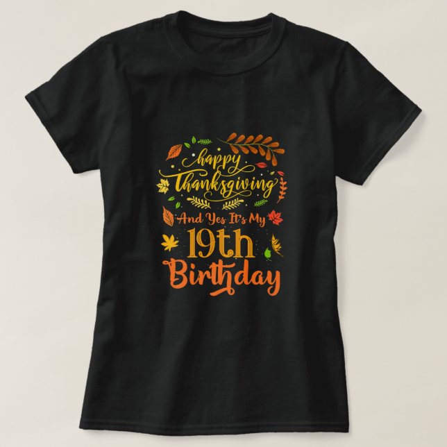 T-shirt Bon thanksgiving Et oui c'est mon 19e anniversaire (Design devant)