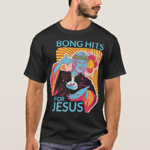T-shirt Bong Hits For Jesus I Drôle THC Stoner Cadeau