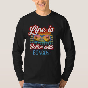 T-shirt Bongos Retro Sunset Life is Better With Bongos!