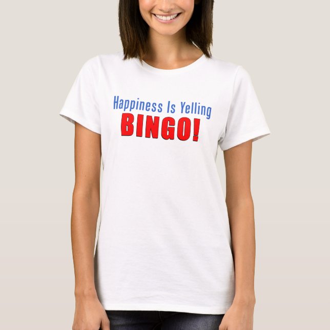 T-shirt Bonheur hurlant le bingo-test (Devant)