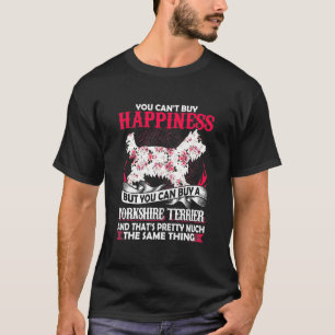 T-shirt Bonheur Mais Vous Pouvez Acheter Un Yorkshire Terr