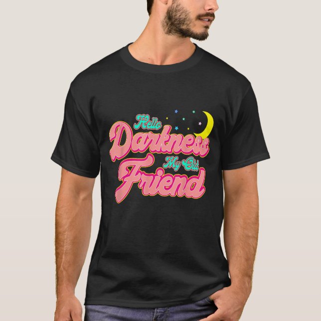 T-shirt Bonjour Darkness My Old Friend - Retro Funny Moon  (Devant)