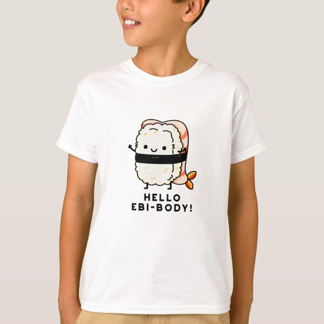 T-shirt Bonjour Ebi-body Funny Ebi Sushi Pun (Devant)