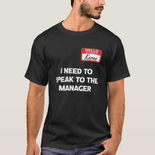 T-shirt Bonjour Je M'Appelle Karen Et Je Dois Parler Au 