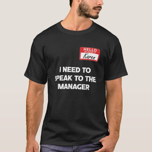 T-shirt Bonjour Je M'Appelle Karen Et Je Dois Parler Au (Devant)