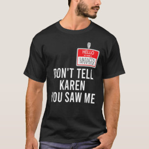 T-shirt Bonjour Je M'Appelle Manager Ne Dis Pas à Karen Qu