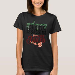 T-shirt Bonjour Je Vois Que Les Assassins Ont Échoué Sarca