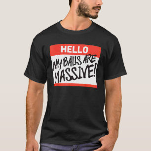 T-shirt Bonjour Mes Boules Sont Massives