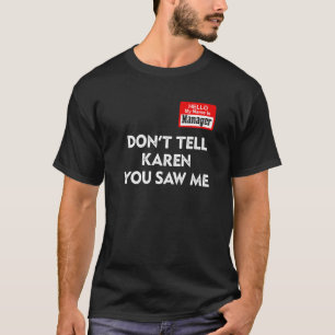 T-shirt Bonjour Mon nom est directeur Ne dites pas à Karen