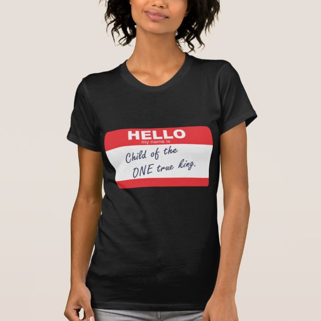 T-shirt Bonjour mon nom est enfant de l'un roi vrai (Devant)