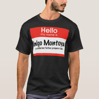 T-shirt Bonjour mon nom est Inigo Montoya vous avez tué mo
