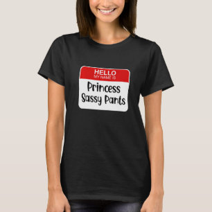 T-shirt Bonjour Mon Nom Est Princess Sassy Pants Funny Nom