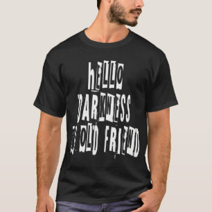 T-shirt Bonjour obscurité mon vieil ami