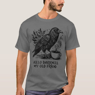 T-shirt Bonjour obscurité mon vieil ami Raven Crow Holding