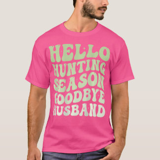T-shirt Bonjour Saison de Chasse Au Revoir Mari Drôle Groo