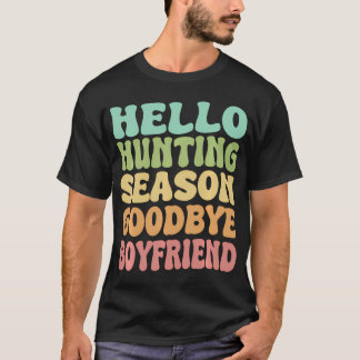T-shirt Bonjour saison de chasse Goodbye Boyfriend