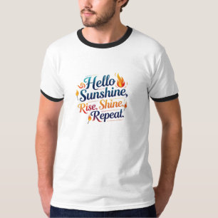T-shirt Bonjour Soleil – Levez-vous. Brillez. Répétez. 🔥