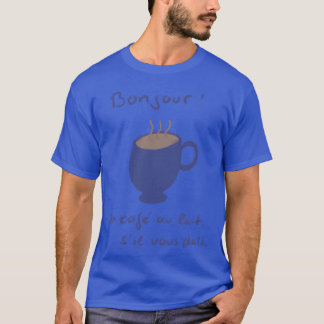 T-shirt Bonjour un café au lait s'il vous plaît cadeau