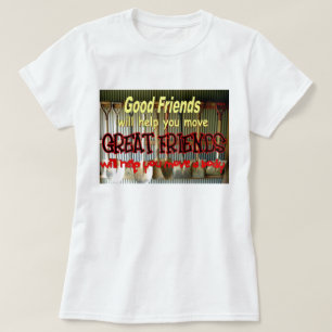 T-shirt Bonne aide d'amis que vous vous déplacez