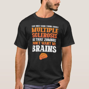 T-shirt Bonne Chose À Propos De La Sclérose En Plain