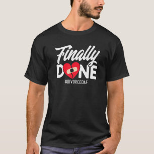 T-shirt Bonne fête de divorce enfin fait Divorcedaf