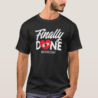T-shirt Bonne fête de divorce enfin fait Divorcedaf