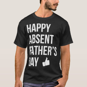 T-shirt Bonne Fête des pères absente Funny Deadbeat Papa