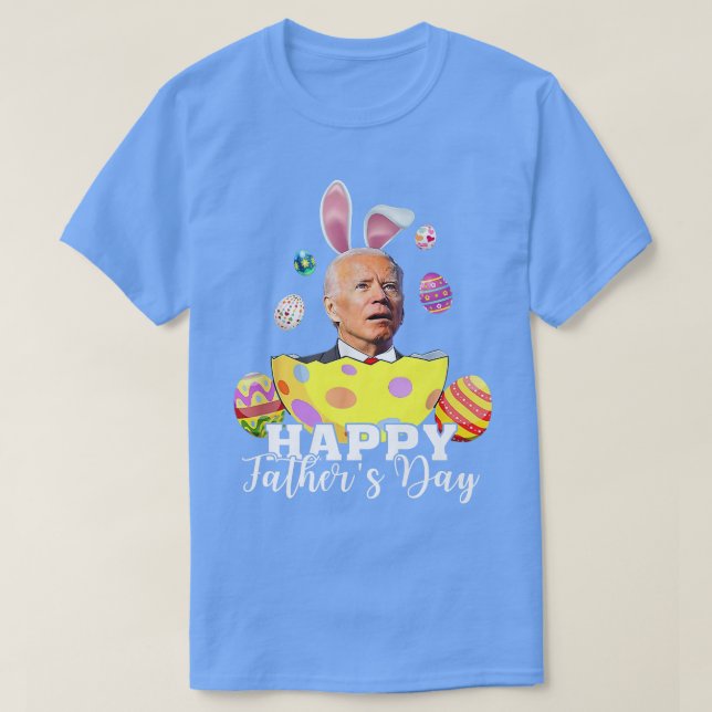 T-shirt Bonne Fête des pères Drôle Joe Biden Fêtes de Pâqu (Design devant)