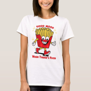 T-shirt Bonne humeur quand il y a de la nourriture