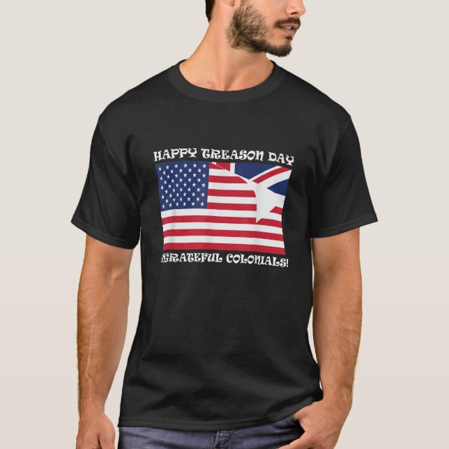 T-shirt Bonne journée de trahison ingrate Coloniaux drôle  (Devant)
