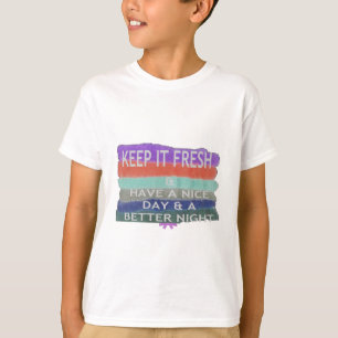 T-shirt Bonne journée et meilleure nuit Gardez-la frais.