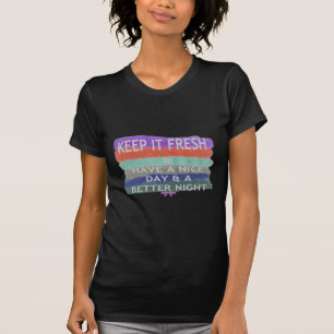 T-shirt Bonne journée et meilleure nuit Gardez-la frais.