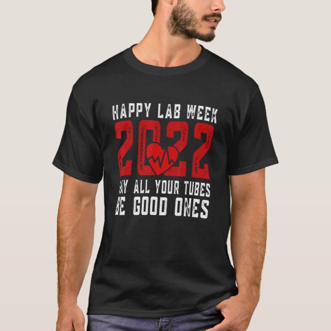 T-shirt Bonne semaine Lab 2022 Que tous vos tubes soient b (Devant)