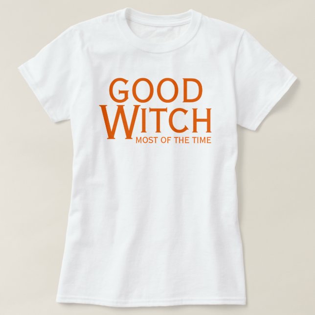 T-shirt Bonne sorcière la plupart du temps Halloween Fun T (Design devant)