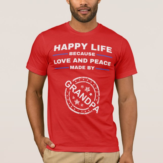 T-shirt Bonne vie, amour et paix - Grand-père Cadeau (Devant)